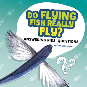 Do Flying Fish Really Fly? 