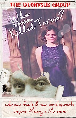 Who Killed Teresa? unknown facts & new developments beyond Making a Murderer