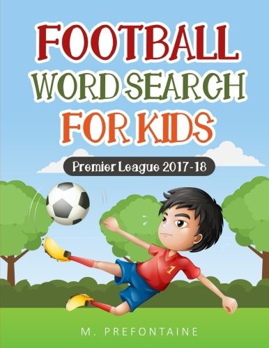 Football Wordsearch for Kids: Premier League 2017/18 (Premier League Word Search)