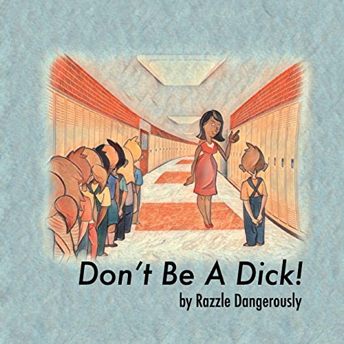 Don't Be A Dick!
