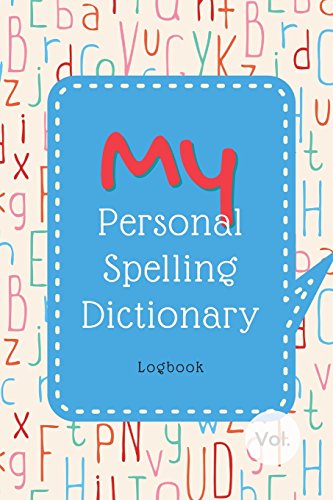 My Personal Spelling Dictionary Logbook