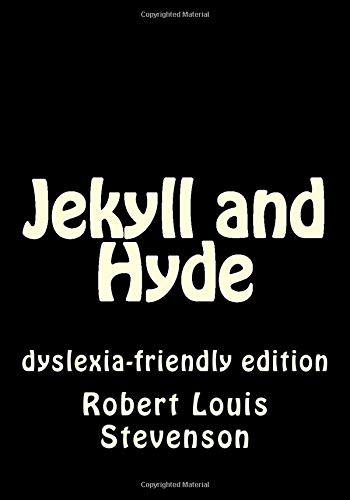 Jekyll and Hyde: Dyslexia-Friendly Edition