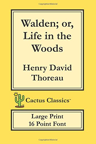 Walden; or, Life in the Woods (Cactus Classics Large Print 16 Point Font)