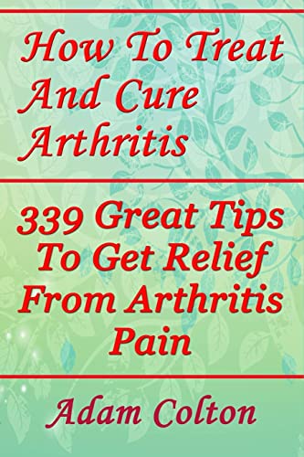 How To Treat And Cure Arthritis
