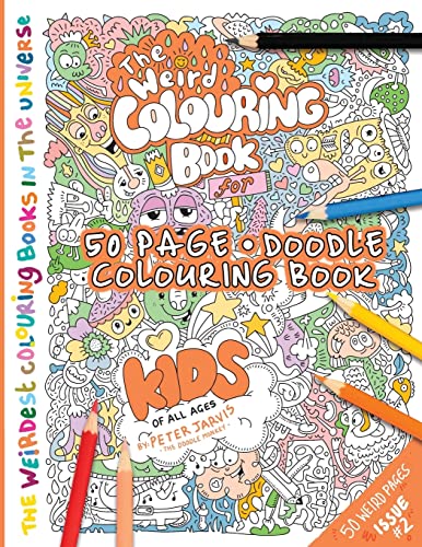 The Weird Colouring Book for Kids of all ages