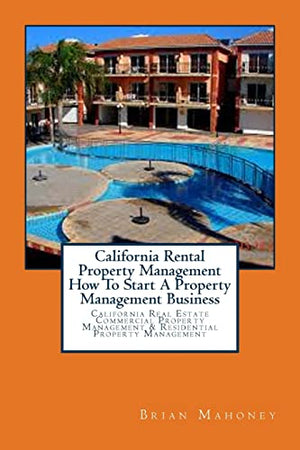 California Rental Property Management How To Start A Property Management Business