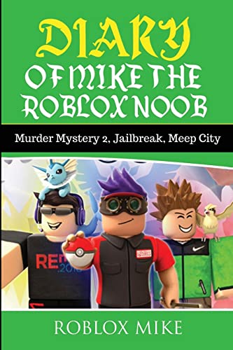 Diary of Mike the Roblox Noob