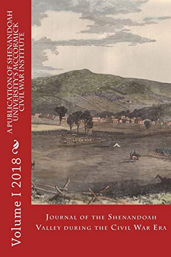 Journal of the Shenandoah Valley During the Civil War Era, Volume 1