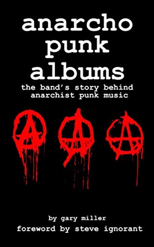 anarcho punk albums: the band's story behind anarchist punk music