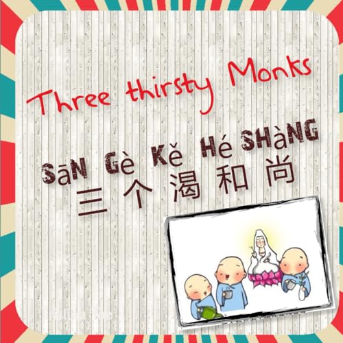 Three Thirsty Monks: Chinese children story written in English and Chinese with Pinyin