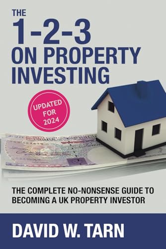 The complete no-nonsense guide to becoming a UK property investor: The 1-2-3 on Property Investing