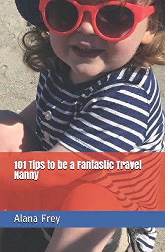 101 Tips to be a Fantastic Travel Nanny