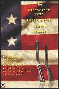 The Winchester 1892 Performance Tuning Manual 