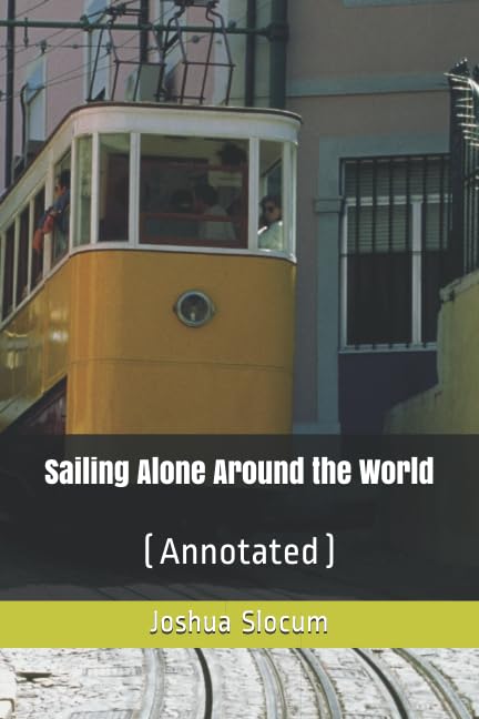 Sailing Alone Around the World: (Annotated)