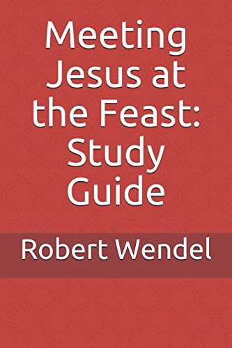 Meeting Jesus at the Feast: Study Guide
