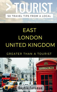 Greater than a Tourist- East London United Kingdom 