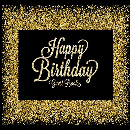 Happy Birthday Guest Book Celebration Message logbook For Visitors Family and Friends To Write In Comments  Best Wishes With and Gift Log Celebration Guestbook
