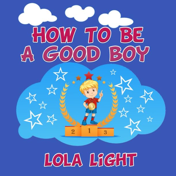 How To Be a Good Boy