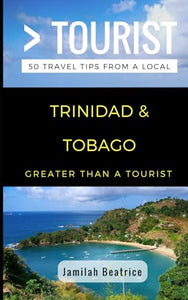 Greater Than a Tourist- Trinidad & Tobago 