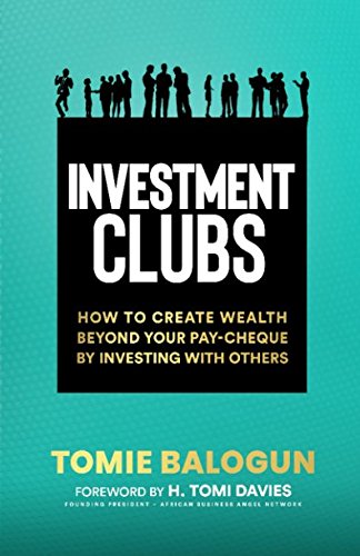Investment Clubs: How to create wealth beyond your pay-cheque by investing with others