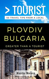 Greater Than a Tourist- Plovdiv Bulgaria 