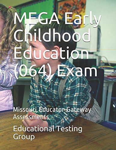 MEGA Early Childhood Education (064) Exam: Missouri Educator Gateway Assessments