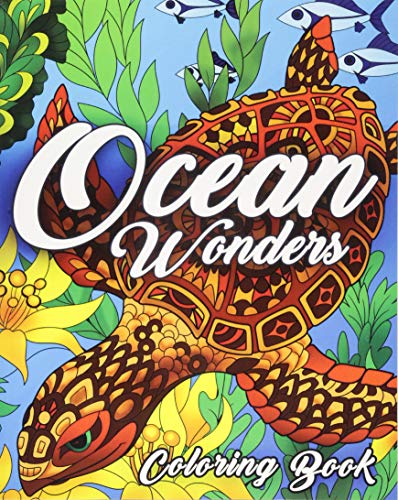 Ocean Coloring Book: An Adult Coloring Book Featuring Relaxing Ocean Scenes, Tropical Fish and Beautiful Sea Creatures