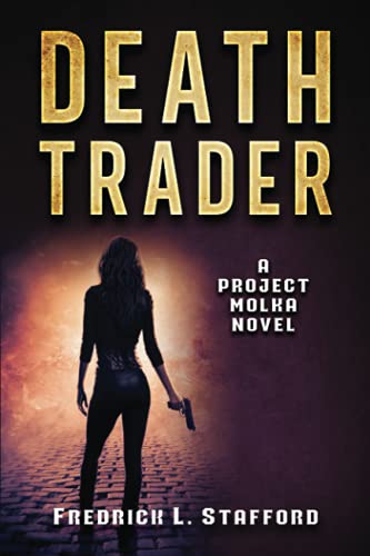 DEATH TRADER: A PROJECT MOLKA Novel