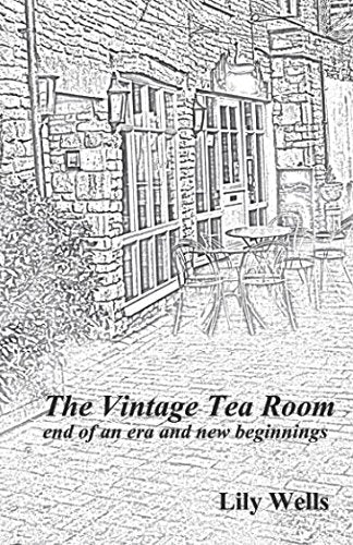 The Vintage Tea Room: end of an era and new beginnings (a novella)