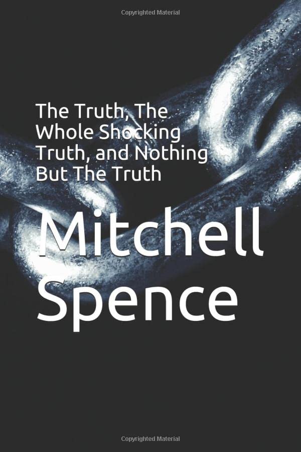 The Truth, The Whole Shocking Truth, and Nothing But The Truth (From The Dark To The Light)
