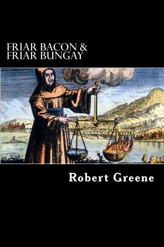 Friar Bacon  Friar Bungay