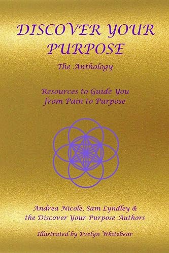 Discover Your Purpose - The Anthology