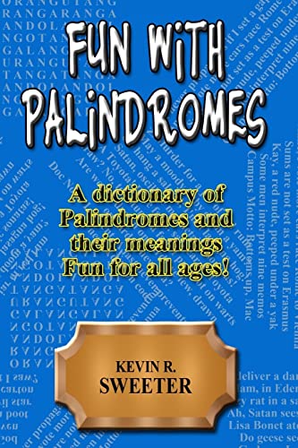 Fun with Palindromes - A Dictionary of Palindromes and Their Meanings