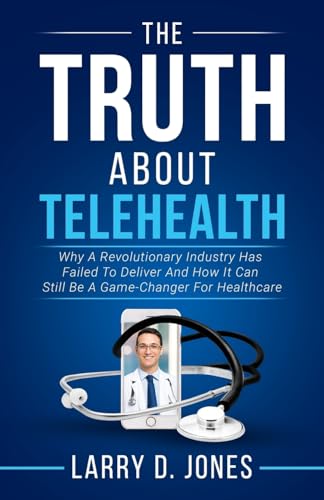 The Truth about Telehealth