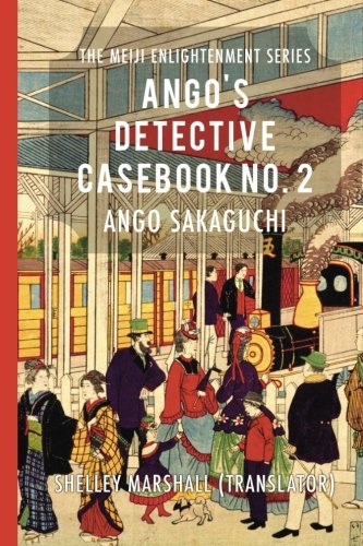 Ango's Detective Casebook No. 2: Volume 2 (The Meiji Enlightenment Series)