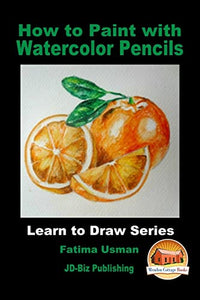How to Paint with Watercolor Pencils 