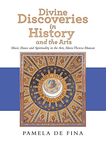 Divine Discoveries in History and the Arts