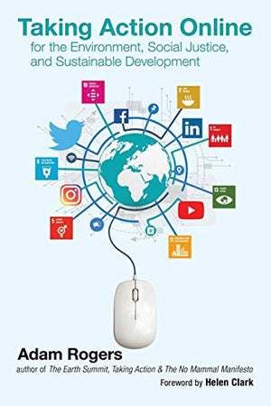 Taking Action Online for the Environment, Social Justice, and Sustainable Development