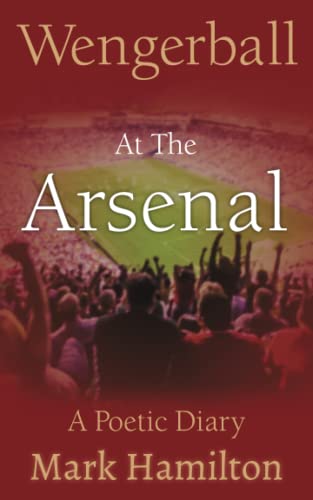Wengerball At The Arsenal: A poetic diary