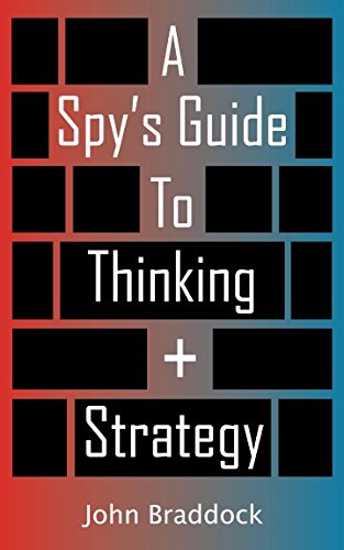 A Spys Guide To Thinking  Strategy
