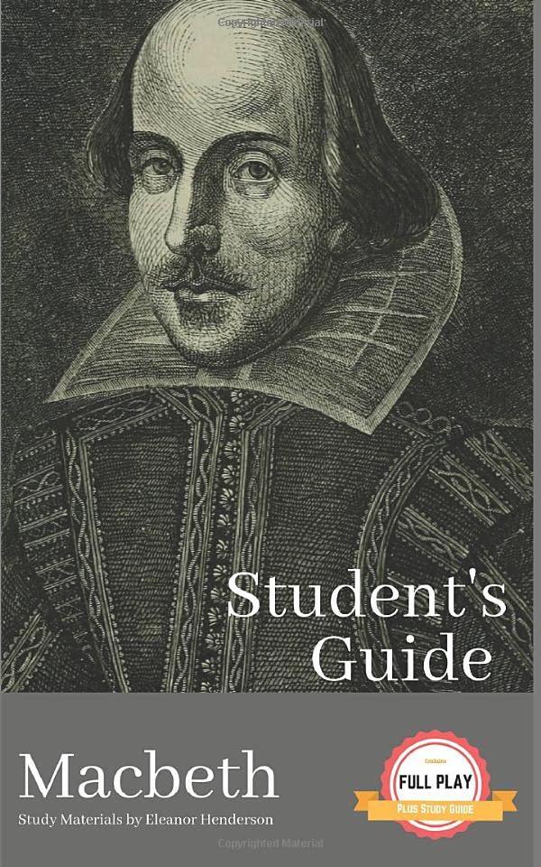 STUDENT'S GUIDE: MACBETH: Macbeth - A William Shakespeare Play, with Study Guide