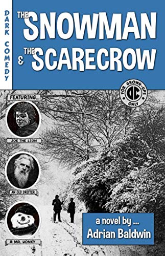 The Snowman and the Scarecrow: (another dark comedy for grown-ups)