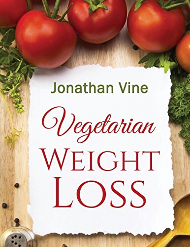 Vegetarian Weight Loss How to Achieve Healthy Living  Low Fat Lifestyle Special Diet Cookbooks  Vegetarian Recipes Collection