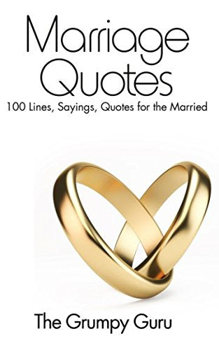 Marriage Quotes: 100 Lines, Sayings, Quotes for the Married