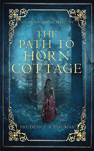 The Path to Horn Cottage: A Cunning Folk Mystery