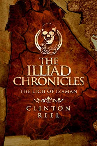 The Illiad Chronicles: The Lich of Izaman