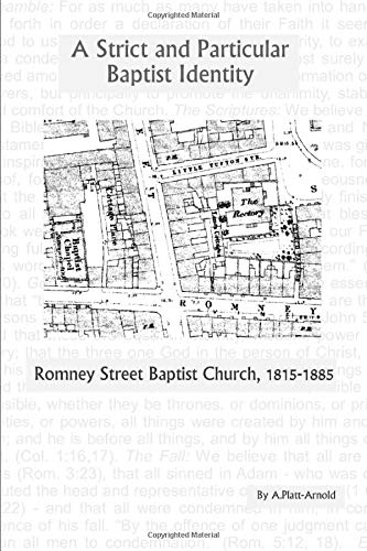 A Strict and Particular Baptist Identity: Romney Street Baptist Church, 1815-1885