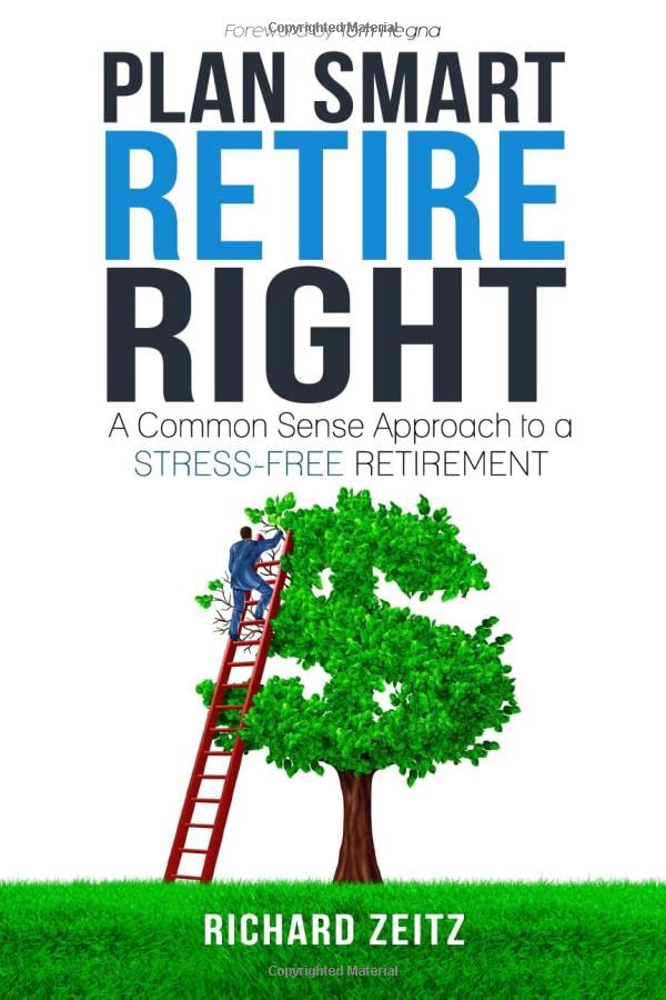 Plan Smart, Retire Right: A Common Sense Approach to a Stress-Free Retirement