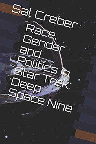Race, Gender and Politics in Star Trek: Deep Space Nine