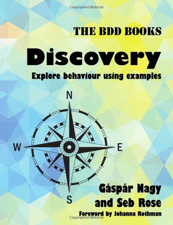 Discovery: Explore behaviour using examples: Volume 1 (BDD Books)